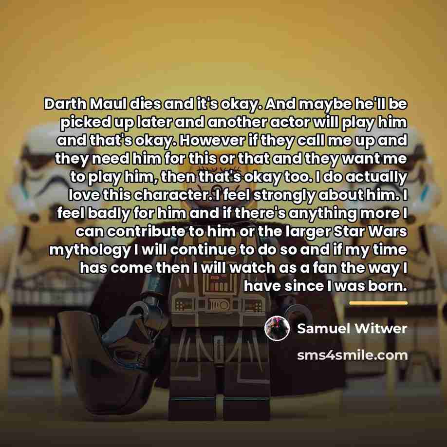 “Darth Maul dies and it's okay. And maybe he'll be…” quote by Samuel Witwer