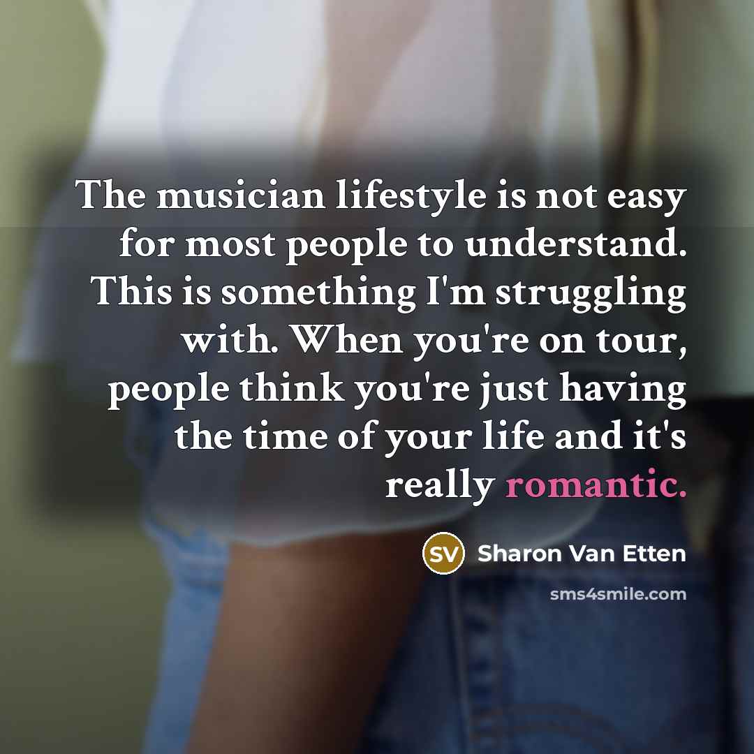 “The musician lifestyle is not easy for most people to…” quote by Sharon Van Etten