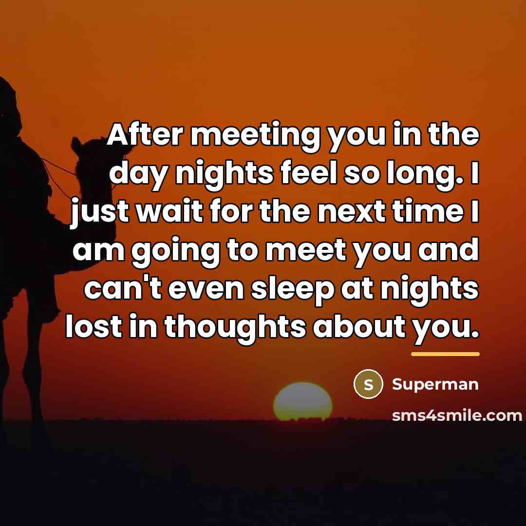 “After meeting you in the day nights feel so long.…” quote by Superman