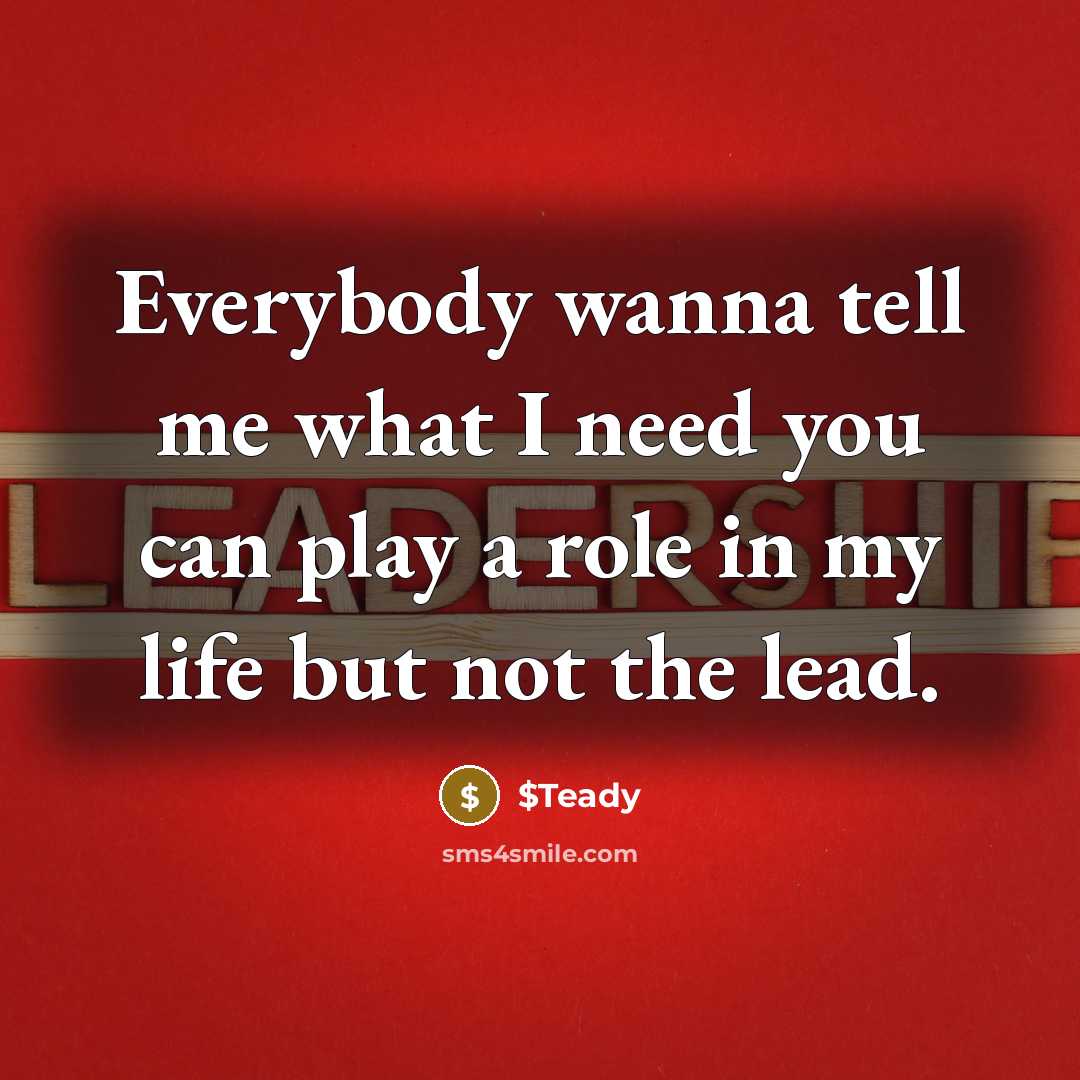“Everybody wanna tell me what I need you can play…” quote by $Teady