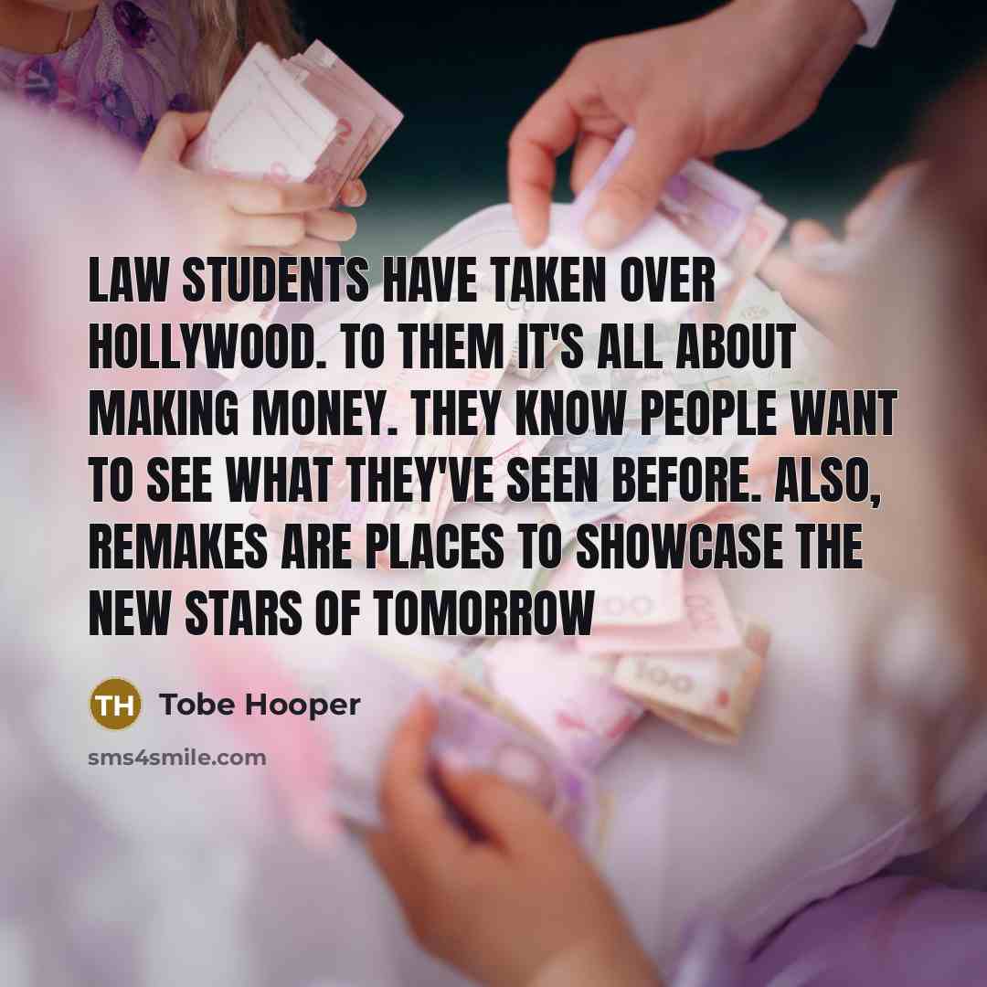 “Law students have taken over Hollywood. To them it's all…” quote by Tobe Hooper