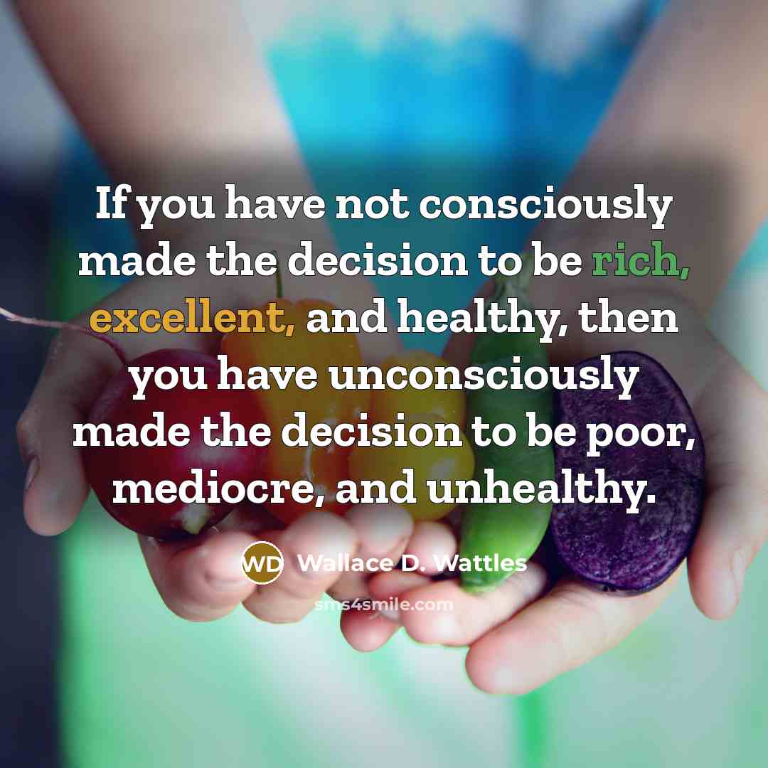 “If you have not consciously made the decision to be…” quote by Wallace D. Wattles