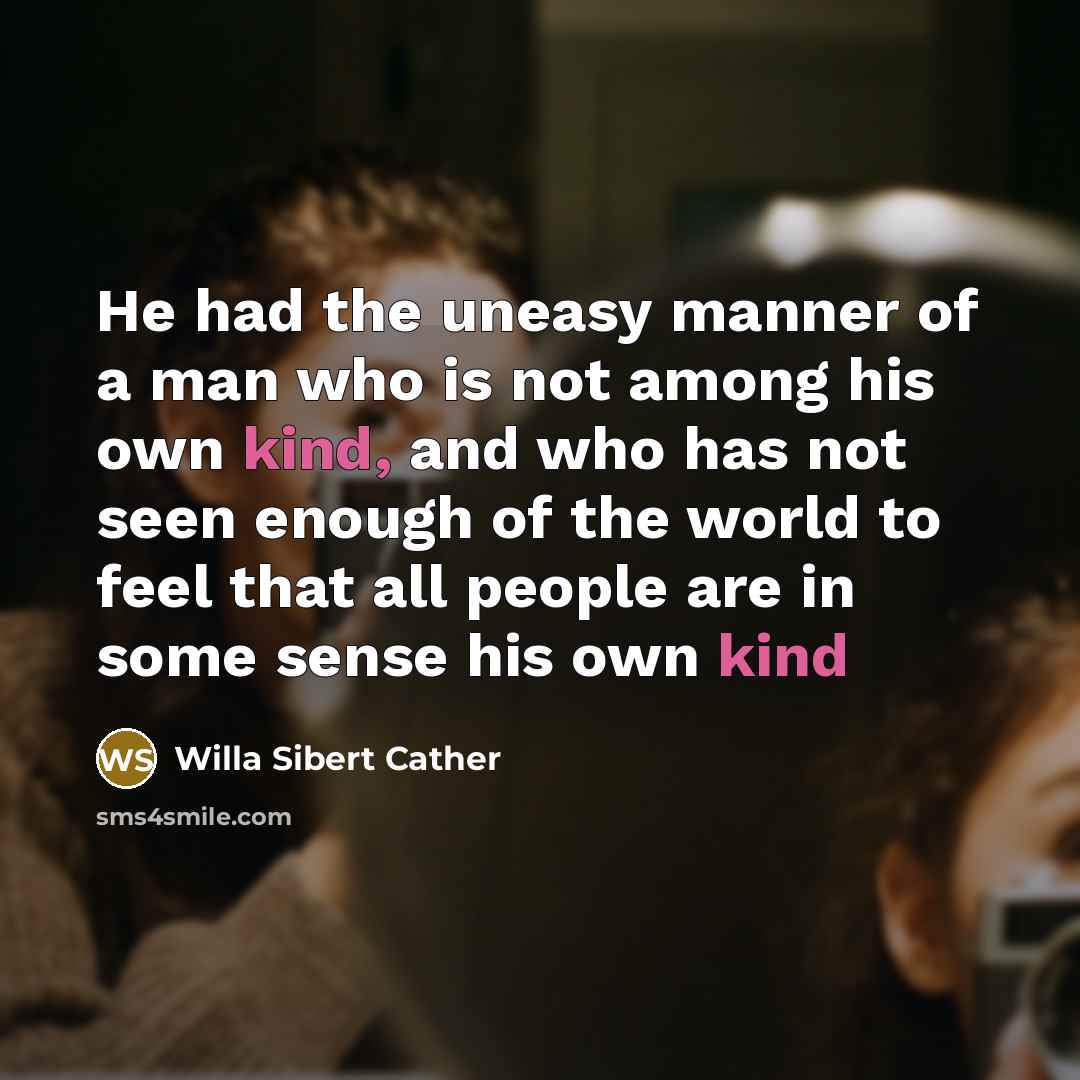 “He had the uneasy manner of a man who is…” quote by Willa Sibert Cather