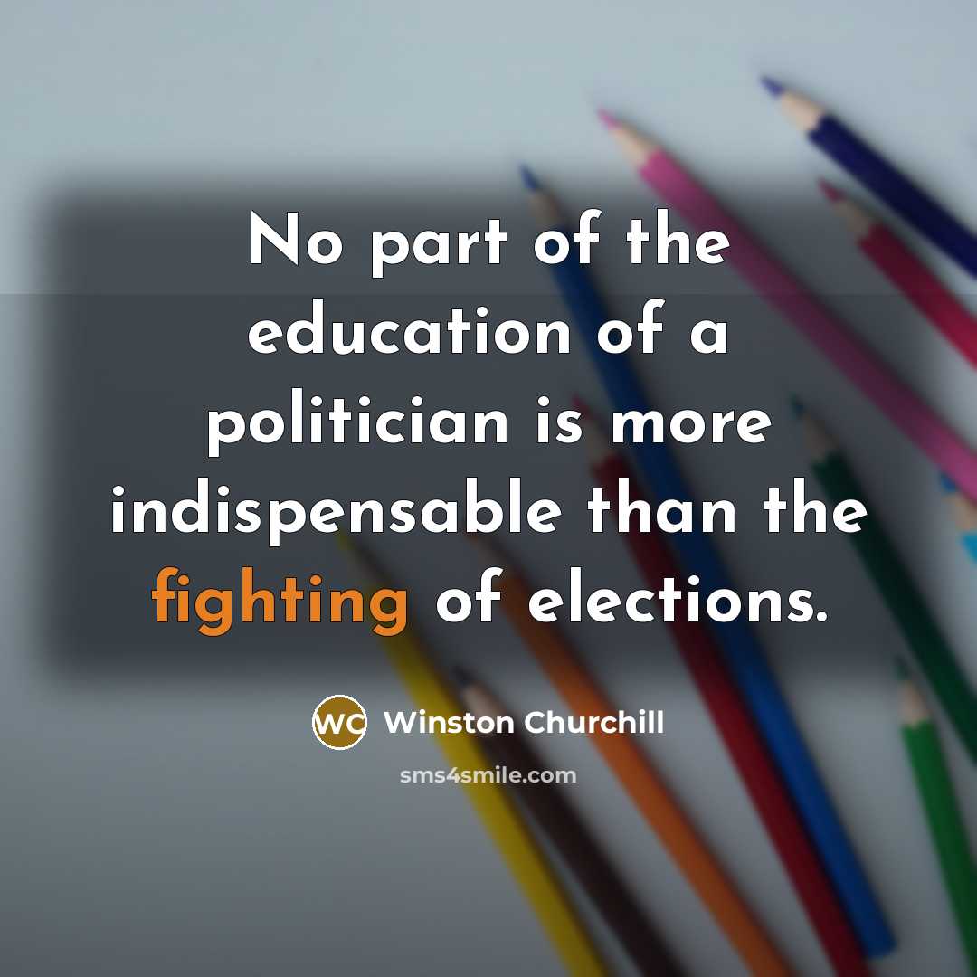 “No part of the education of a politician is more…” quote by Winston Churchill
