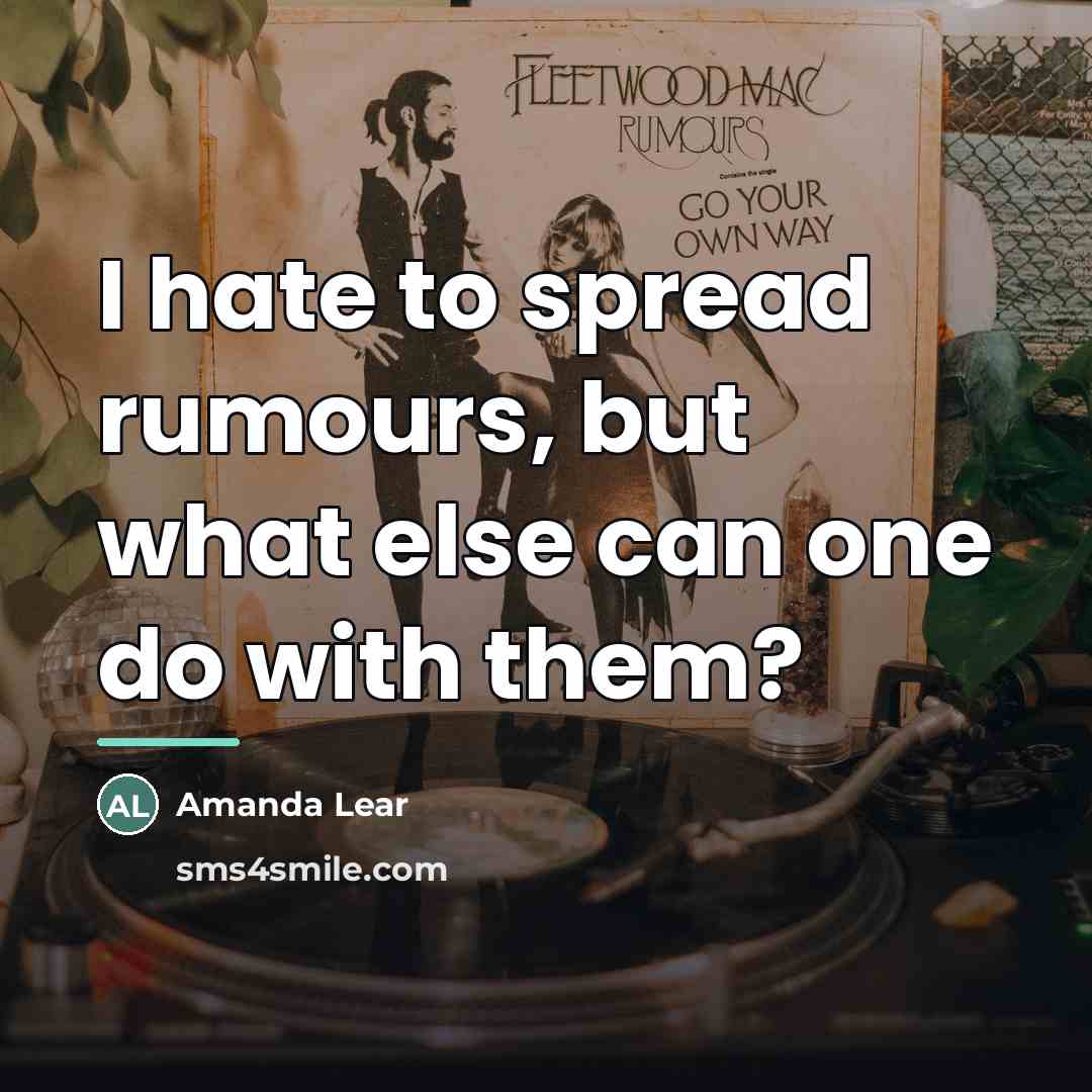 “I hate to spread rumours, but what else can one…” quote by Amanda Lear