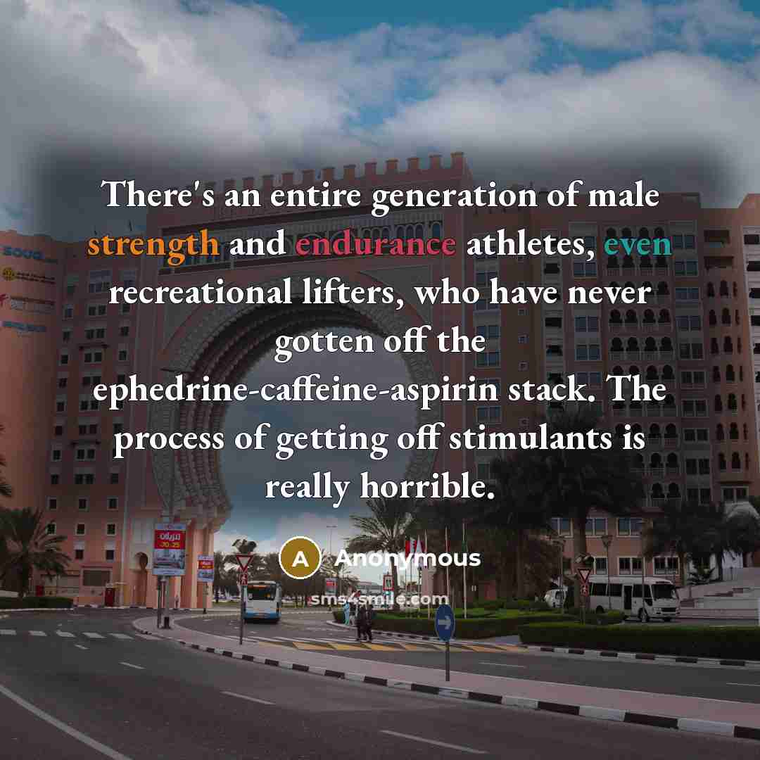 “There's an entire generation of male strength and endurance athletes,…” quote by Anonymous