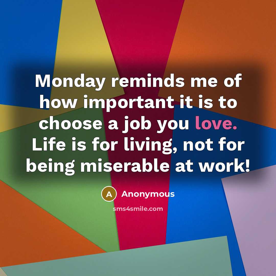 “Monday reminds me of how important it is to choose…” quote by Anonymous