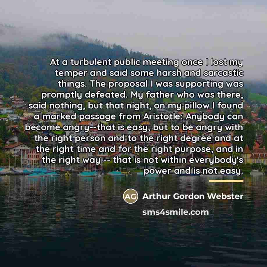 “At a turbulent public meeting once I lost my temper…” quote by Arthur Gordon Webster