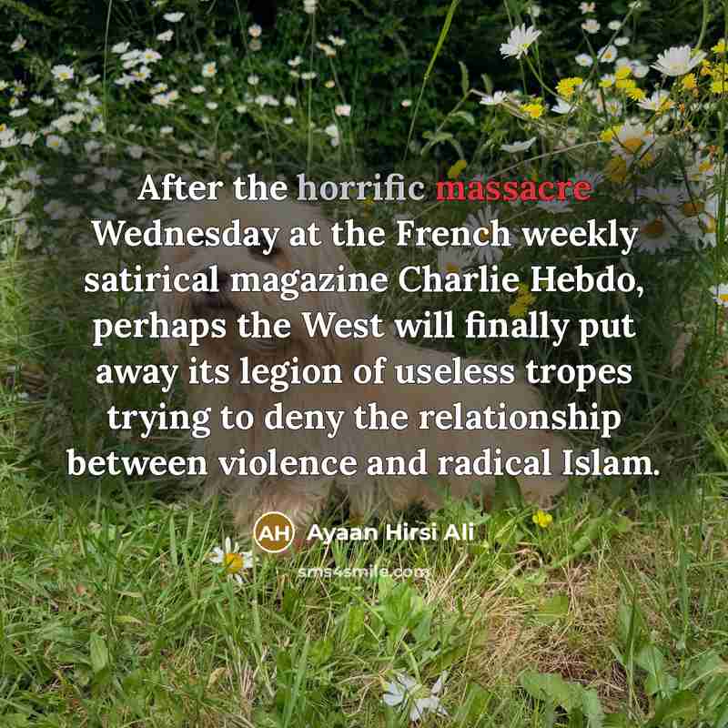 “After the horrific massacre Wednesday at the French weekly satirical…” quote by Ayaan Hirsi Ali