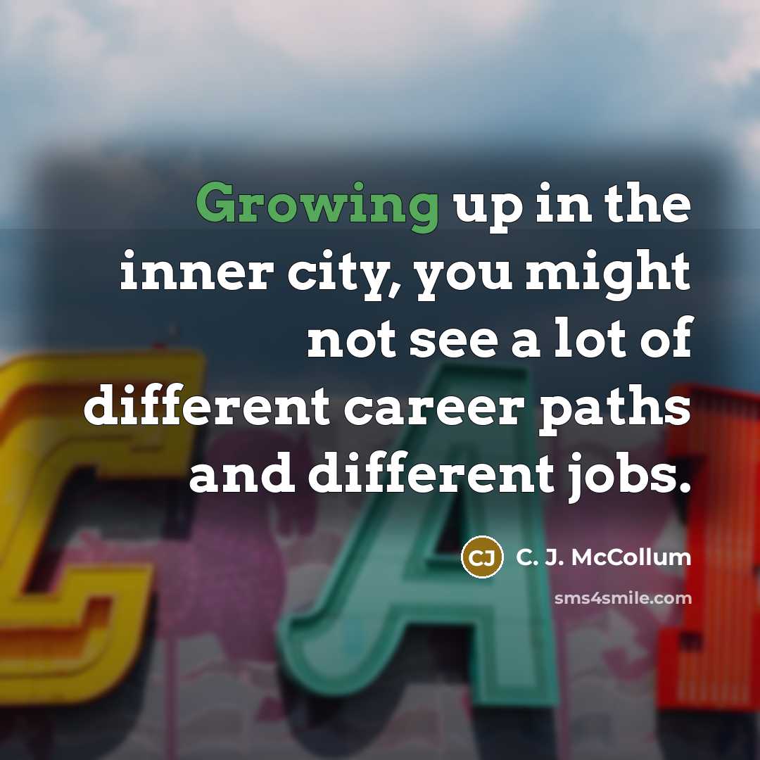 “Growing up in the inner city, you might not see…” quote by C. J. McCollum