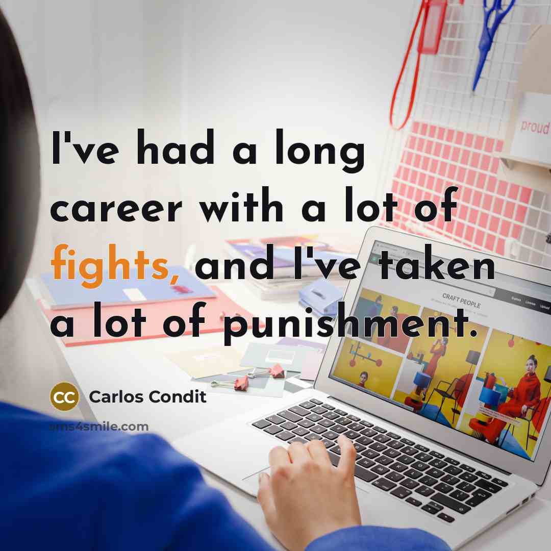 “I've had a long career with a lot of fights,…” quote by Carlos Condit
