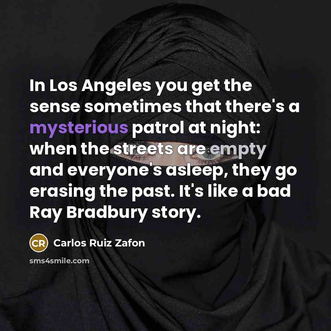 “In Los Angeles you get the sense sometimes that there's…” quote by Carlos Ruiz Zafon