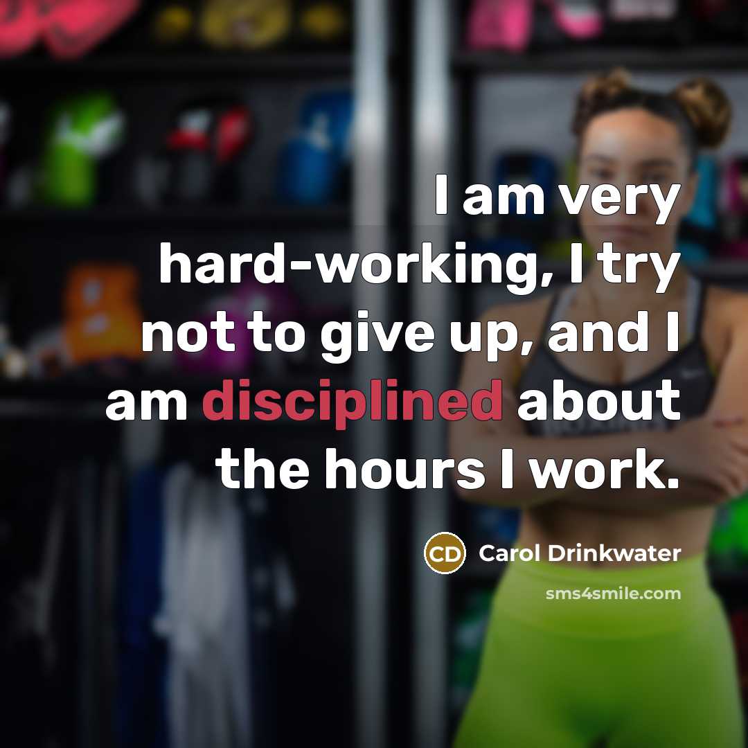 “I am very hard-working, I try not to give up,…” quote by Carol Drinkwater