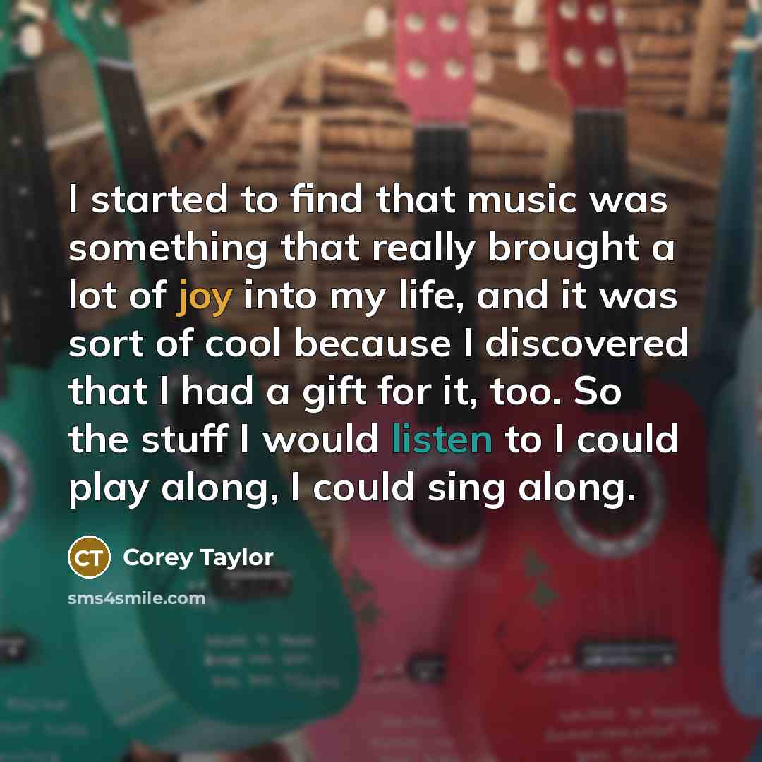 “I started to find that music was something that really…” quote by Corey Taylor