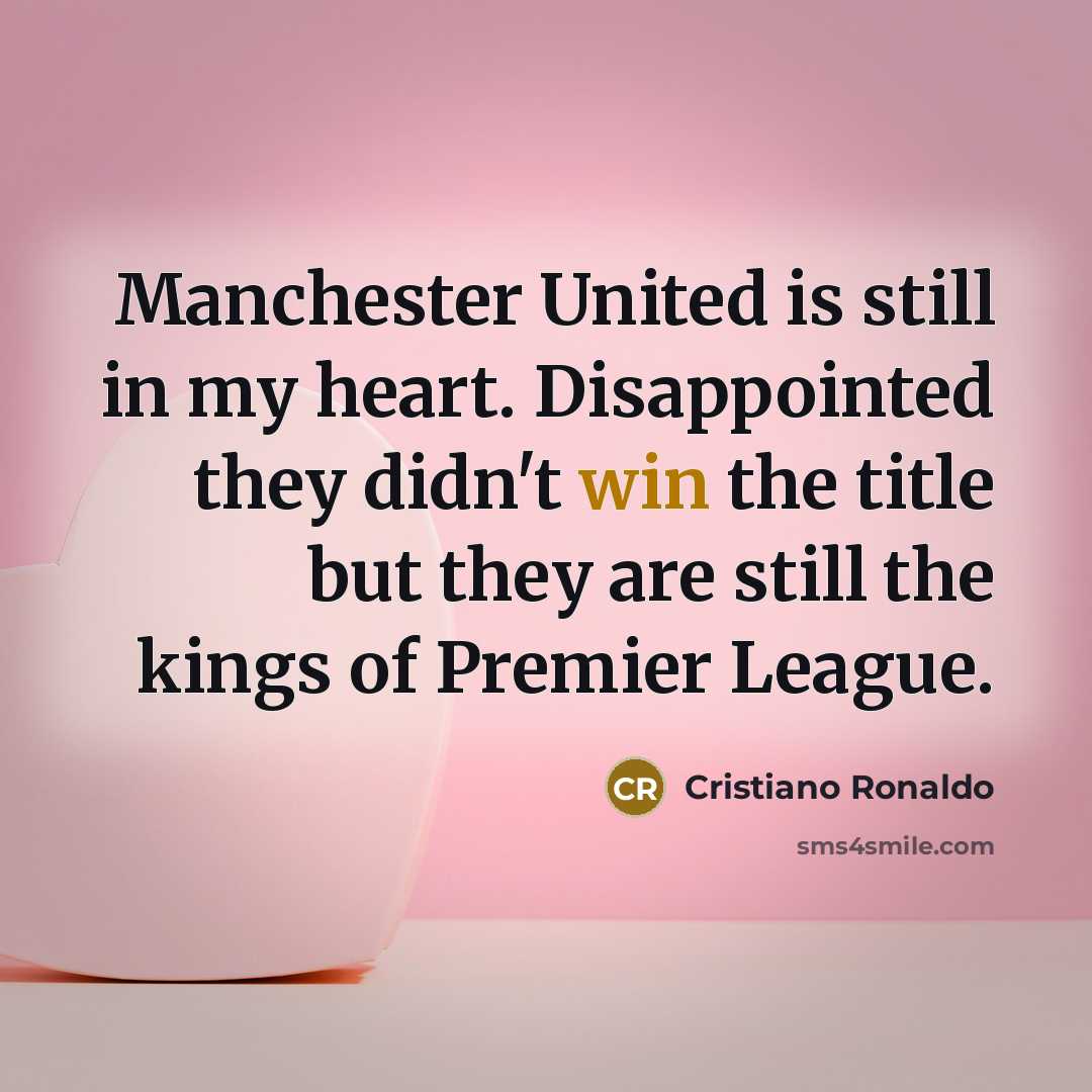 “Manchester United is still in my heart. Disappointed they didn't…” quote by Cristiano Ronaldo