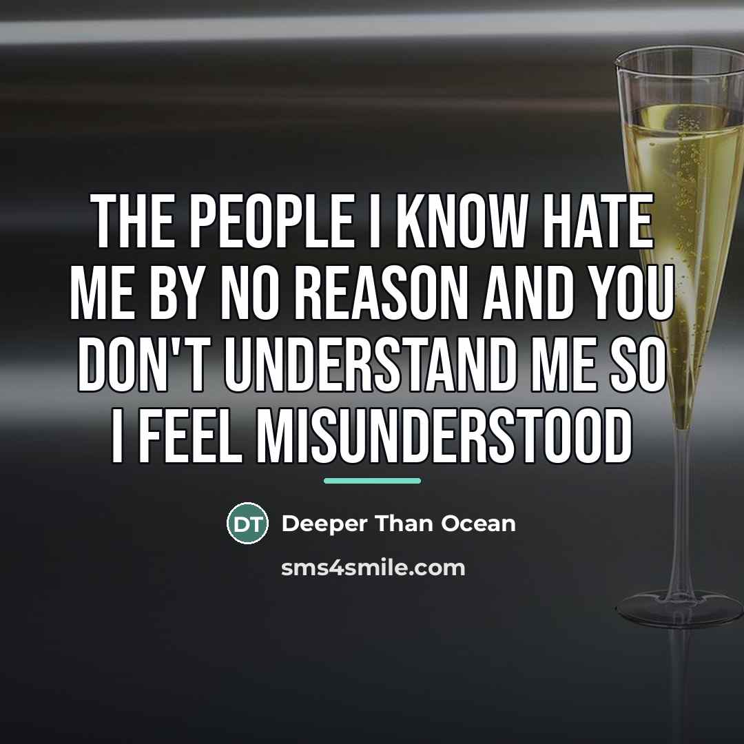 “The people I know hate me by no reason and…” quote by Deeper Than Ocean