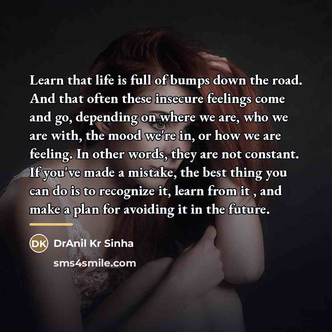 “Learn that life is full of bumps down the road.…” quote by DrAnil Kr Sinha