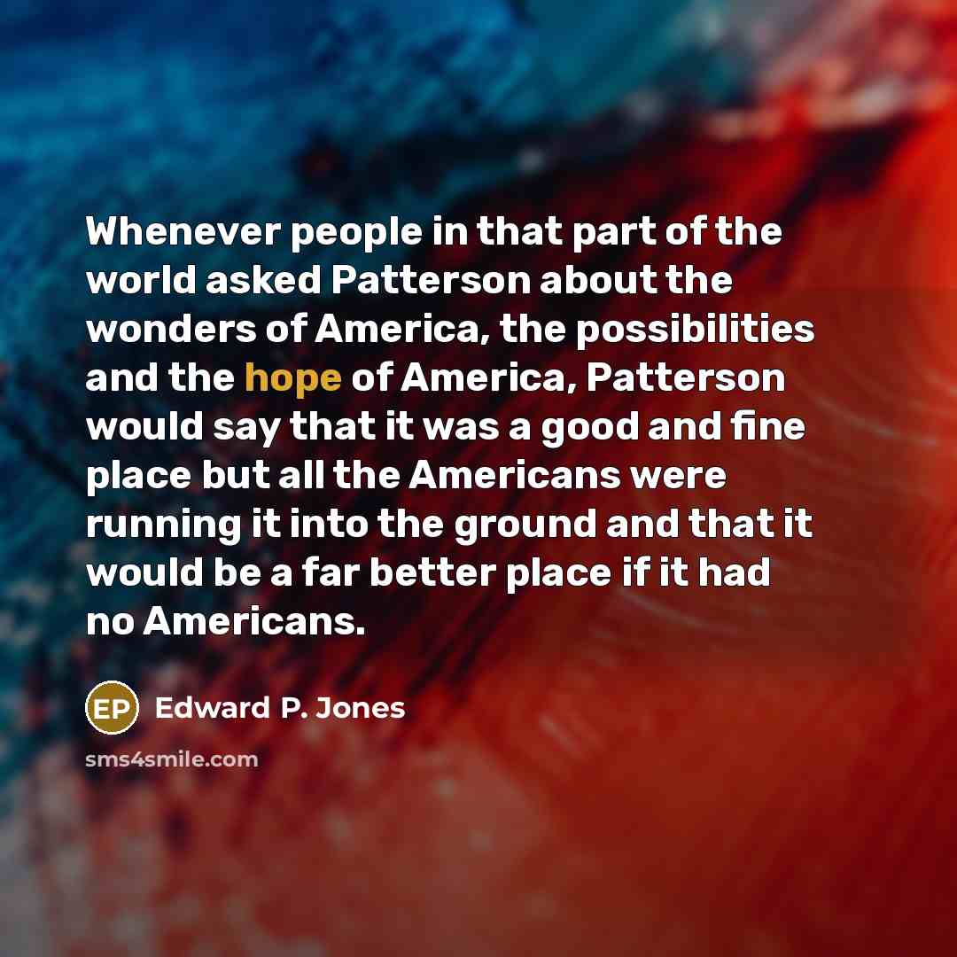 “Whenever people in that part of the world asked Patterson…” quote by Edward P. Jones