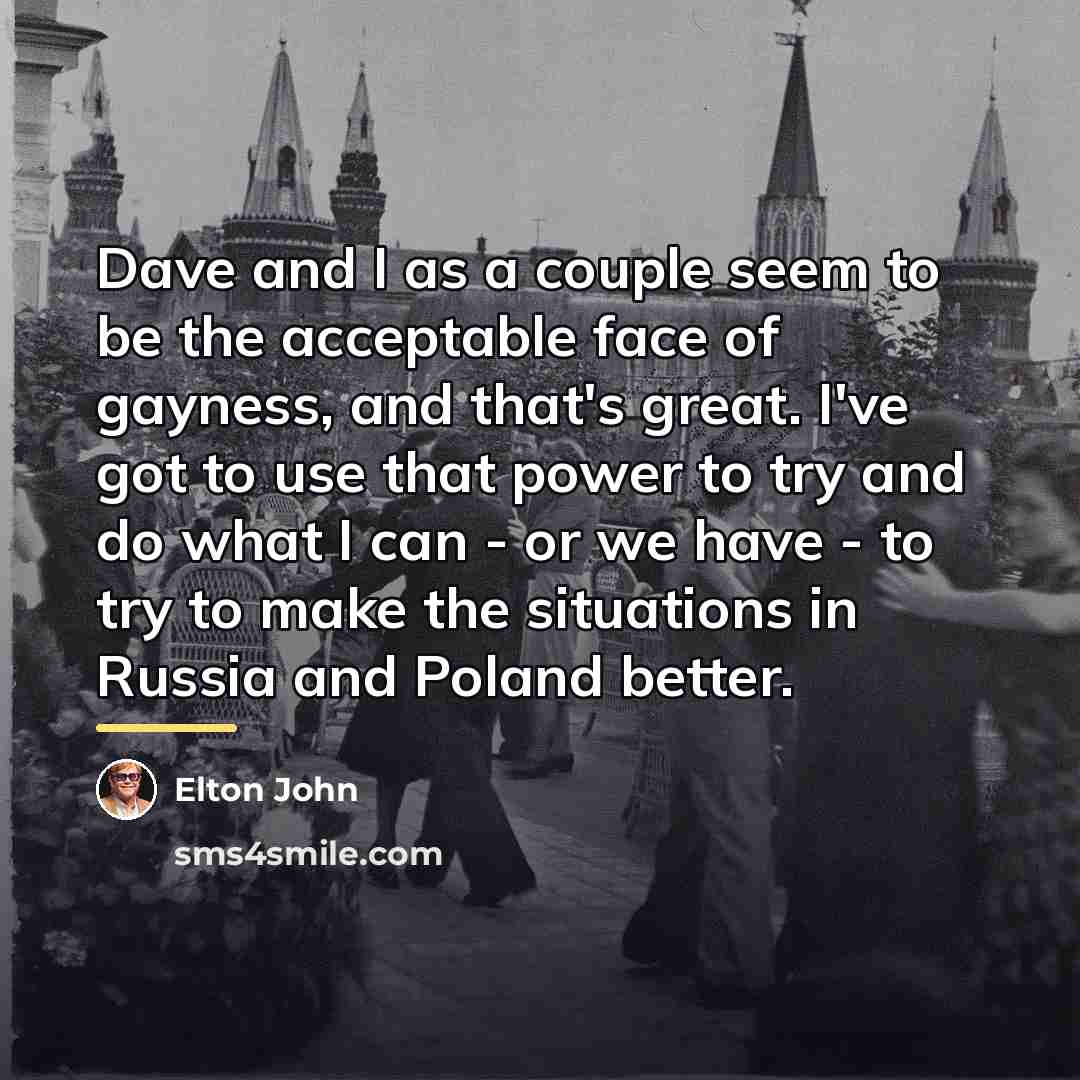“Dave and I as a couple seem to be the…” quote by Elton John