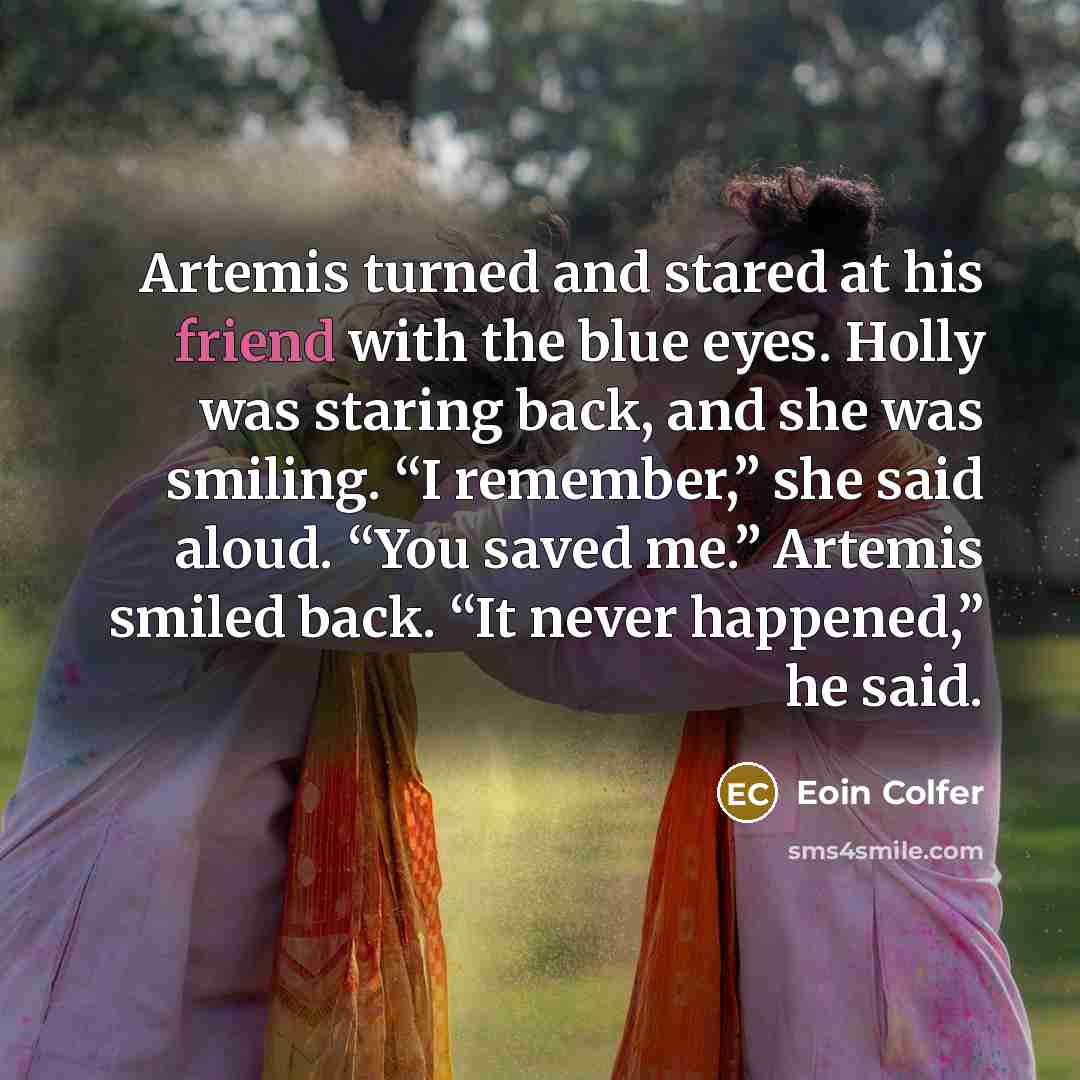 “Artemis turned and stared at his friend with the blue…” quote by Eoin Colfer