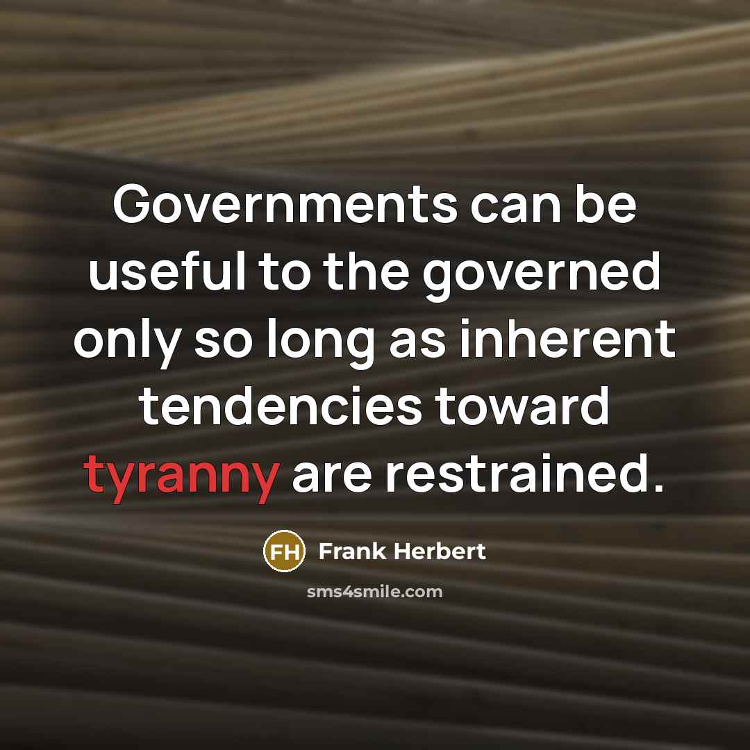 “Governments can be useful to the governed only so long…” quote by Frank Herbert