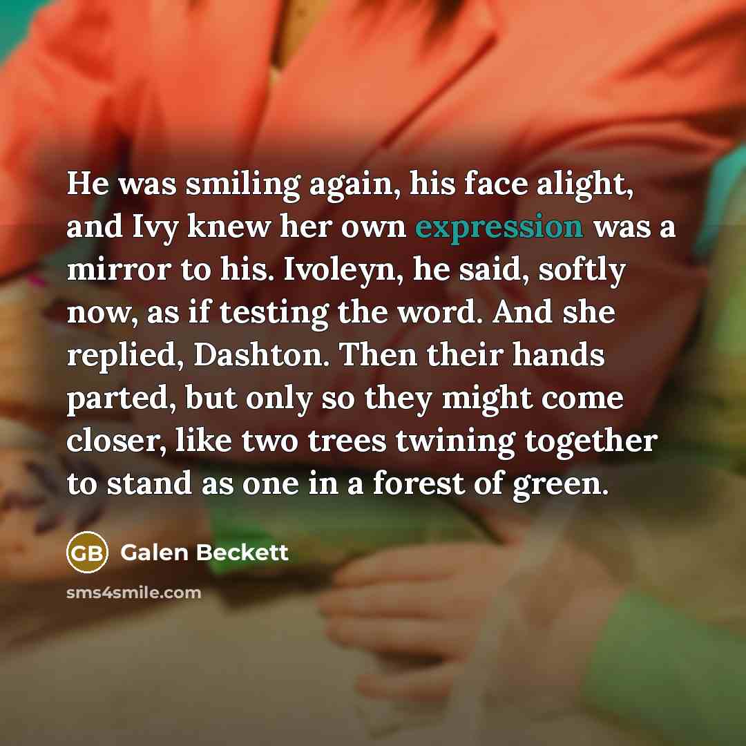 “He was smiling again, his face alight, and Ivy knew…” quote by Galen Beckett