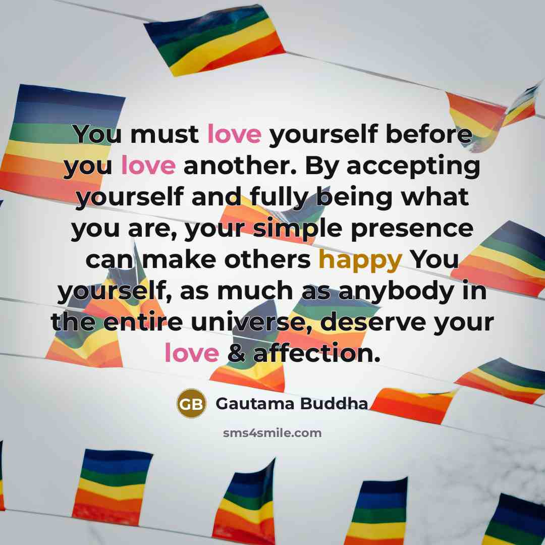 “You must love yourself before you love another. By accepting…” quote by Gautama Buddha
