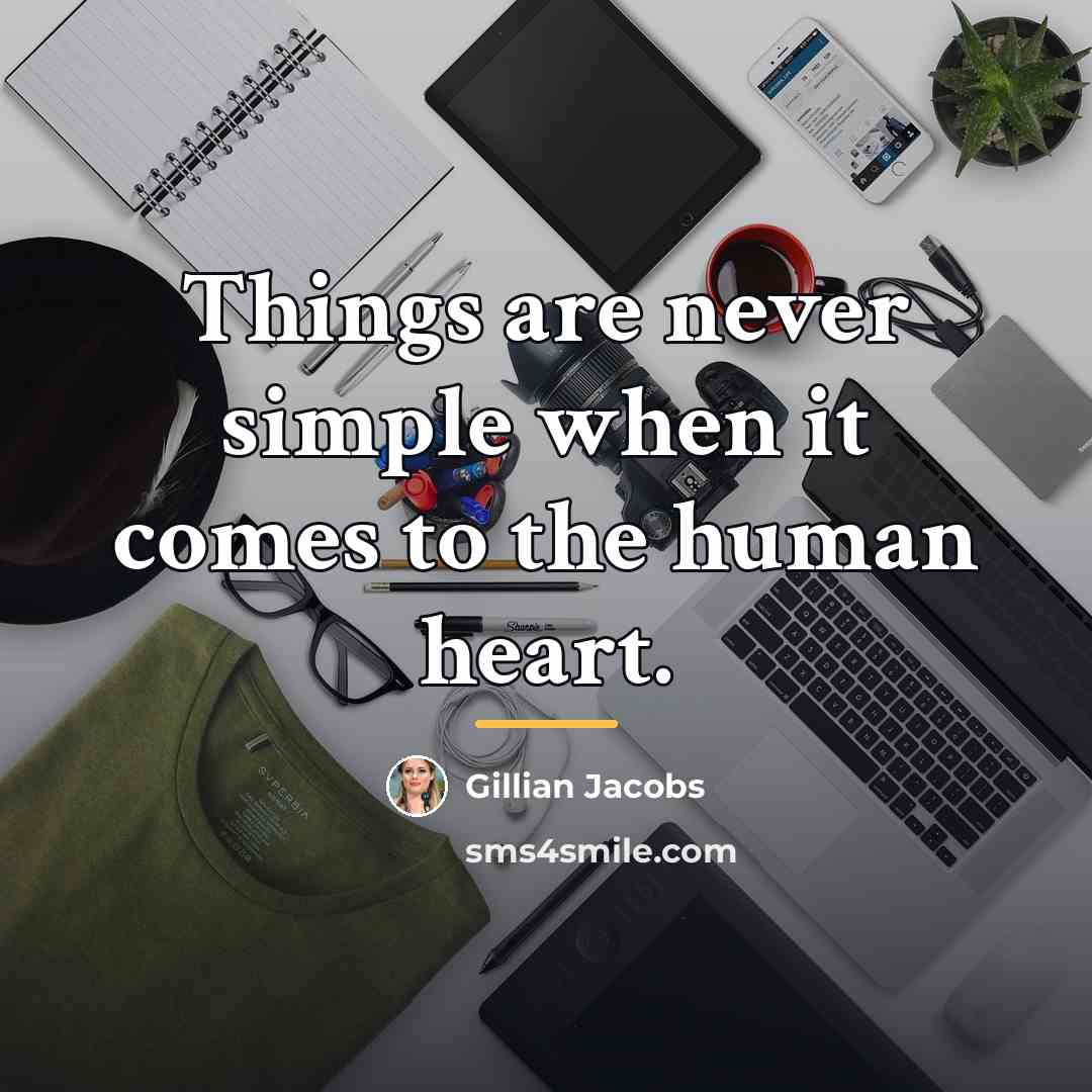 “Things are never simple when it comes to the human…” quote by Gillian Jacobs