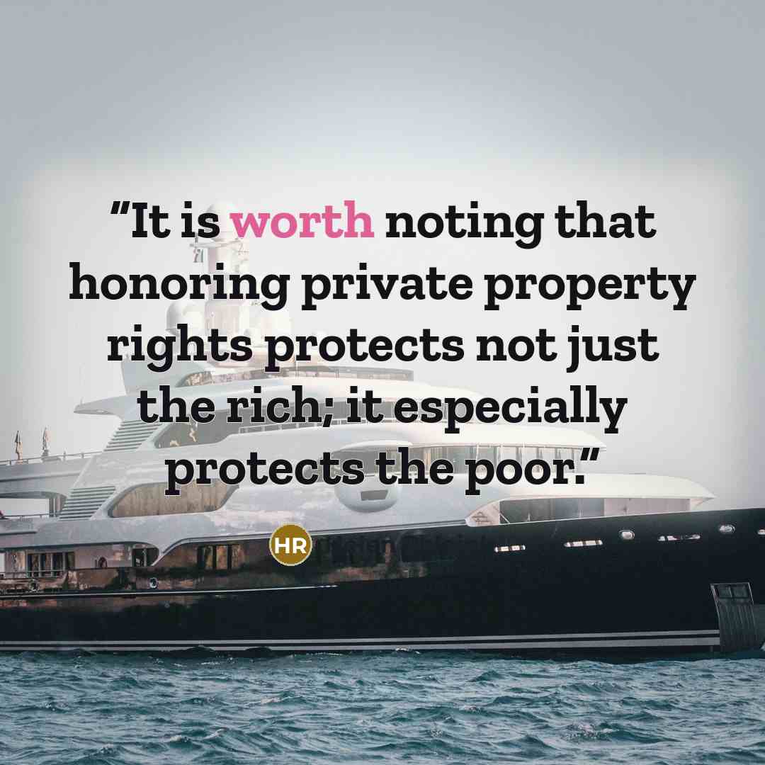 “It is worth noting that honoring private property rights protects not just the rich; it especially protects the poor.” quote by Helen Raleigh