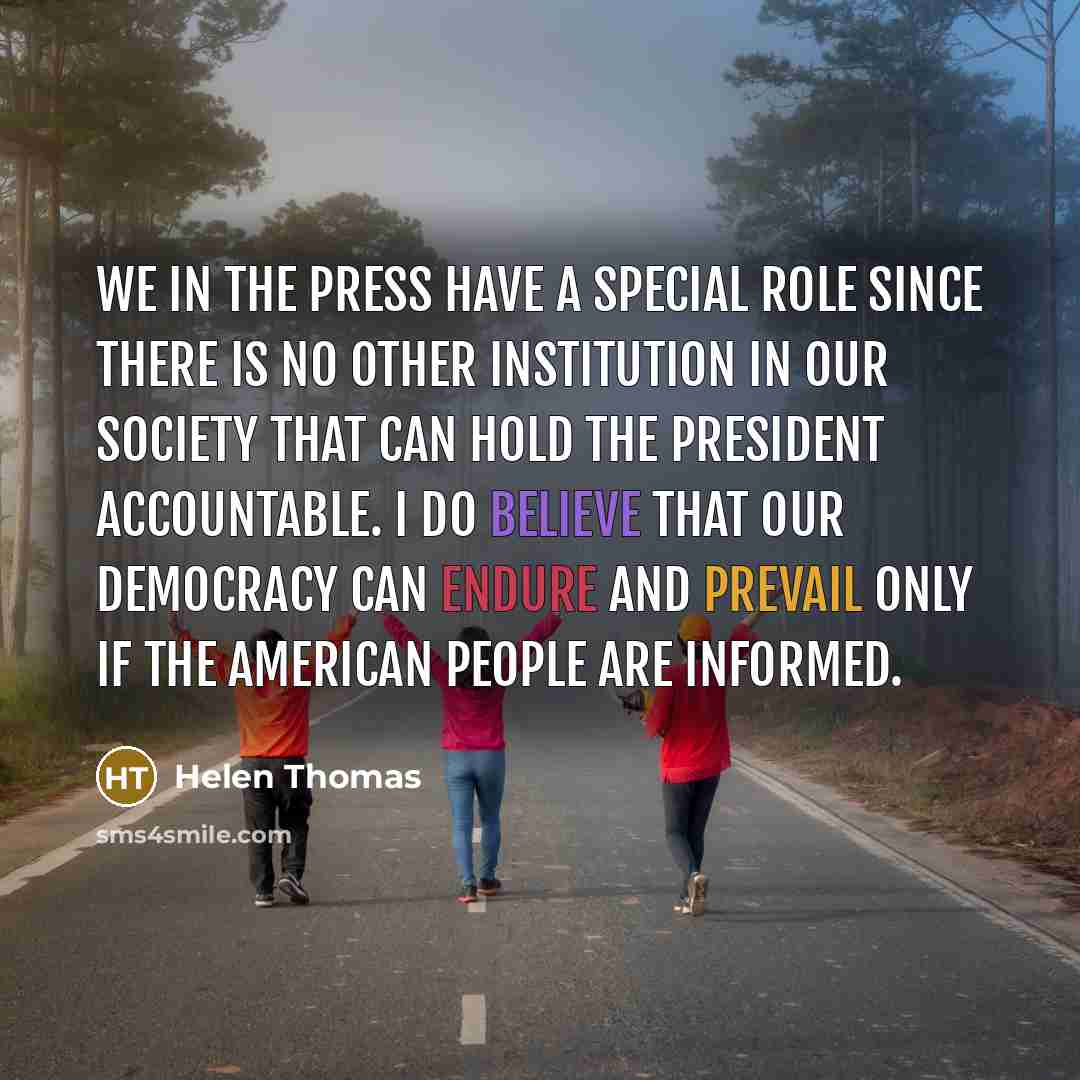 “We in the press have a special role since there…” quote by Helen Thomas