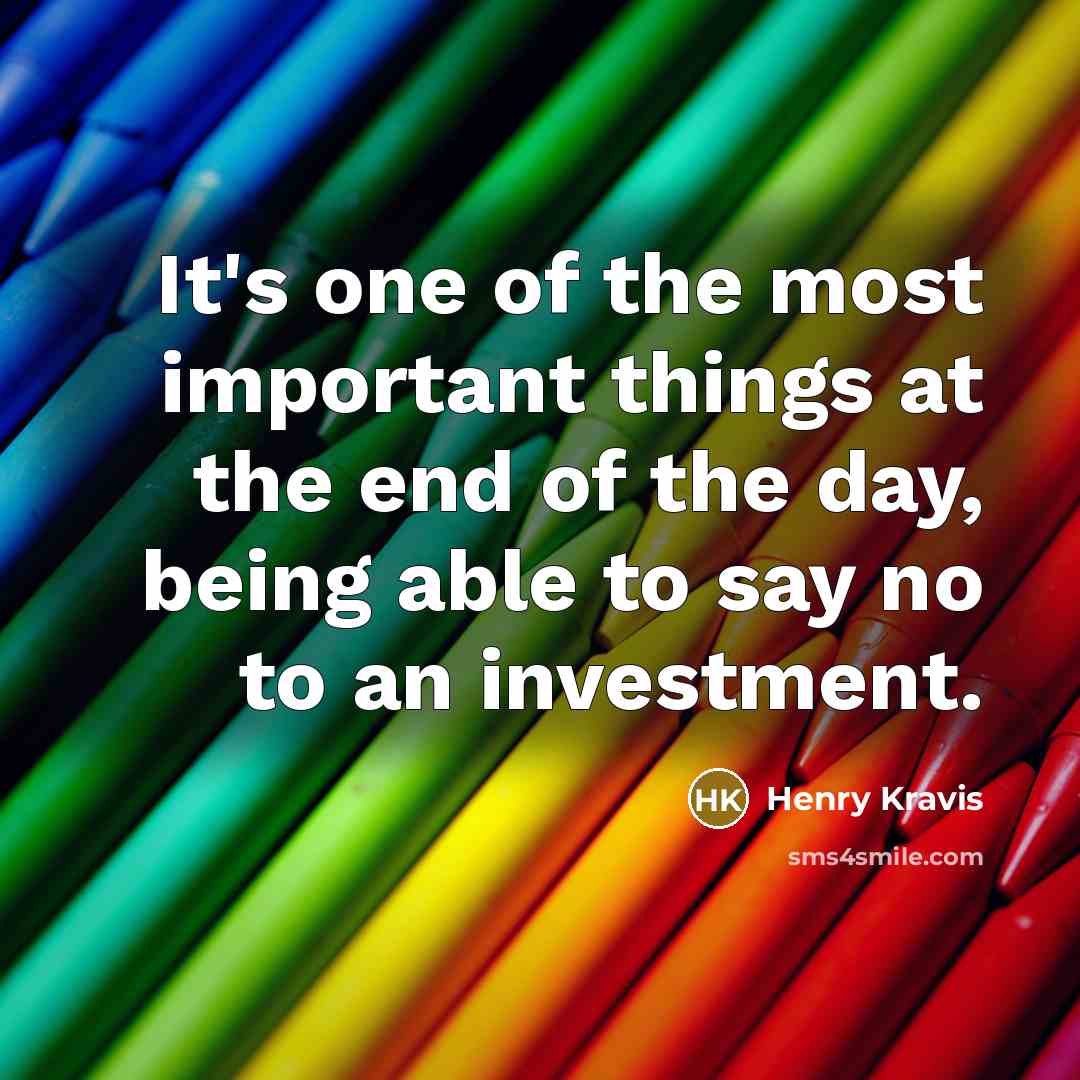 “It's one of the most important things at the end…” quote by Henry Kravis