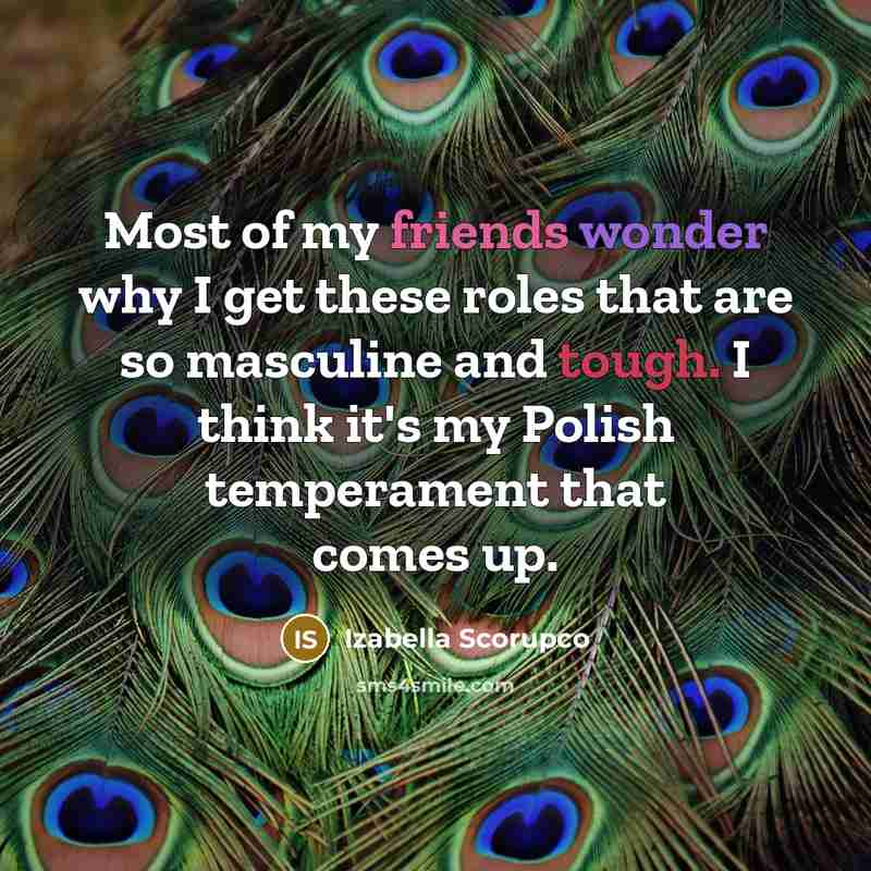 “Most of my friends wonder why I get these roles…” quote by Izabella Scorupco