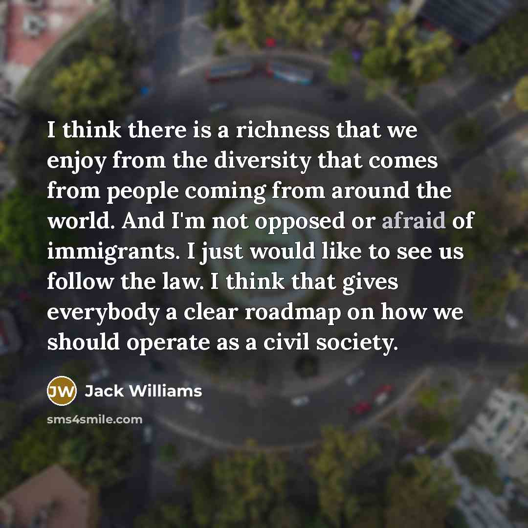 “I think there is a richness that we enjoy from…” quote by Jack Williams