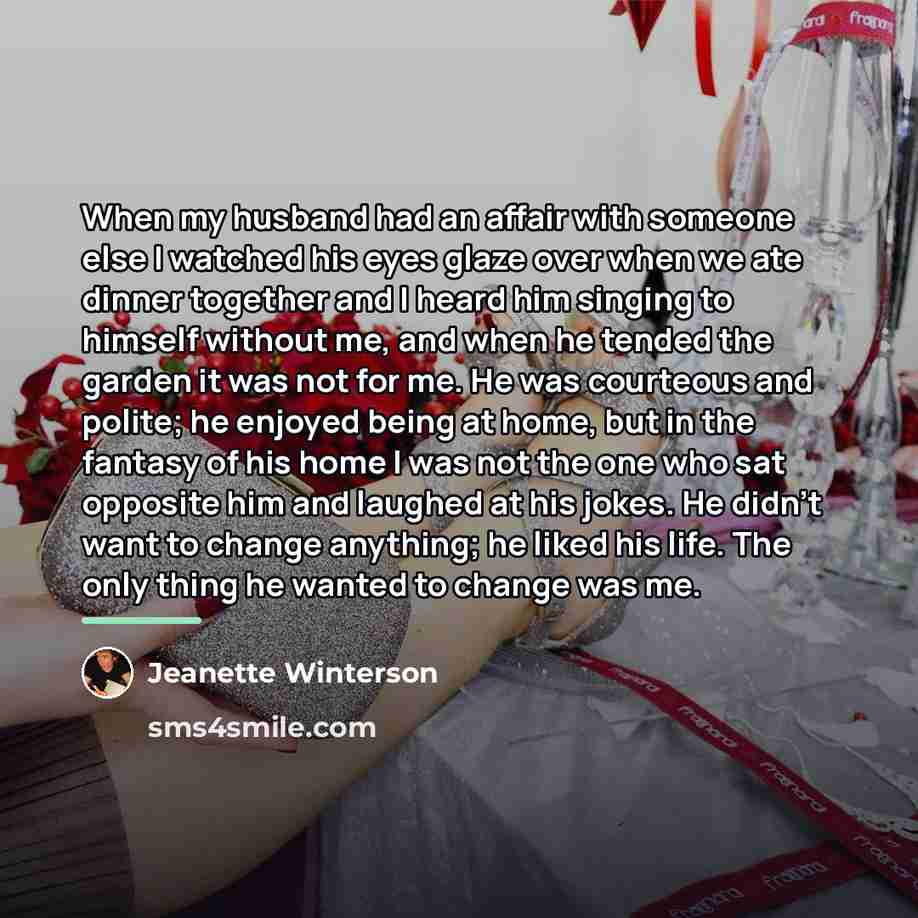 “When my husband had an affair with someone else I…” quote by Jeanette Winterson