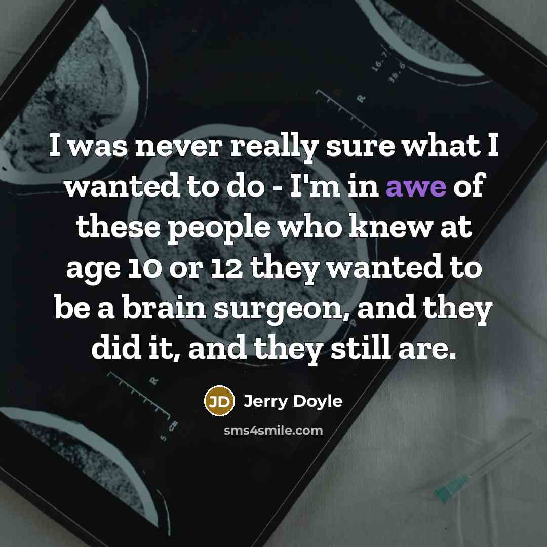 “I was never really sure what I wanted to do…” quote by Jerry Doyle