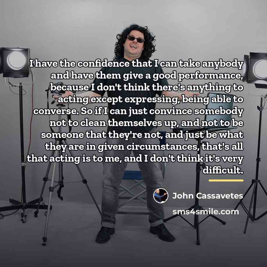 “I have the confidence that I can take anybody and…” quote by John Cassavetes