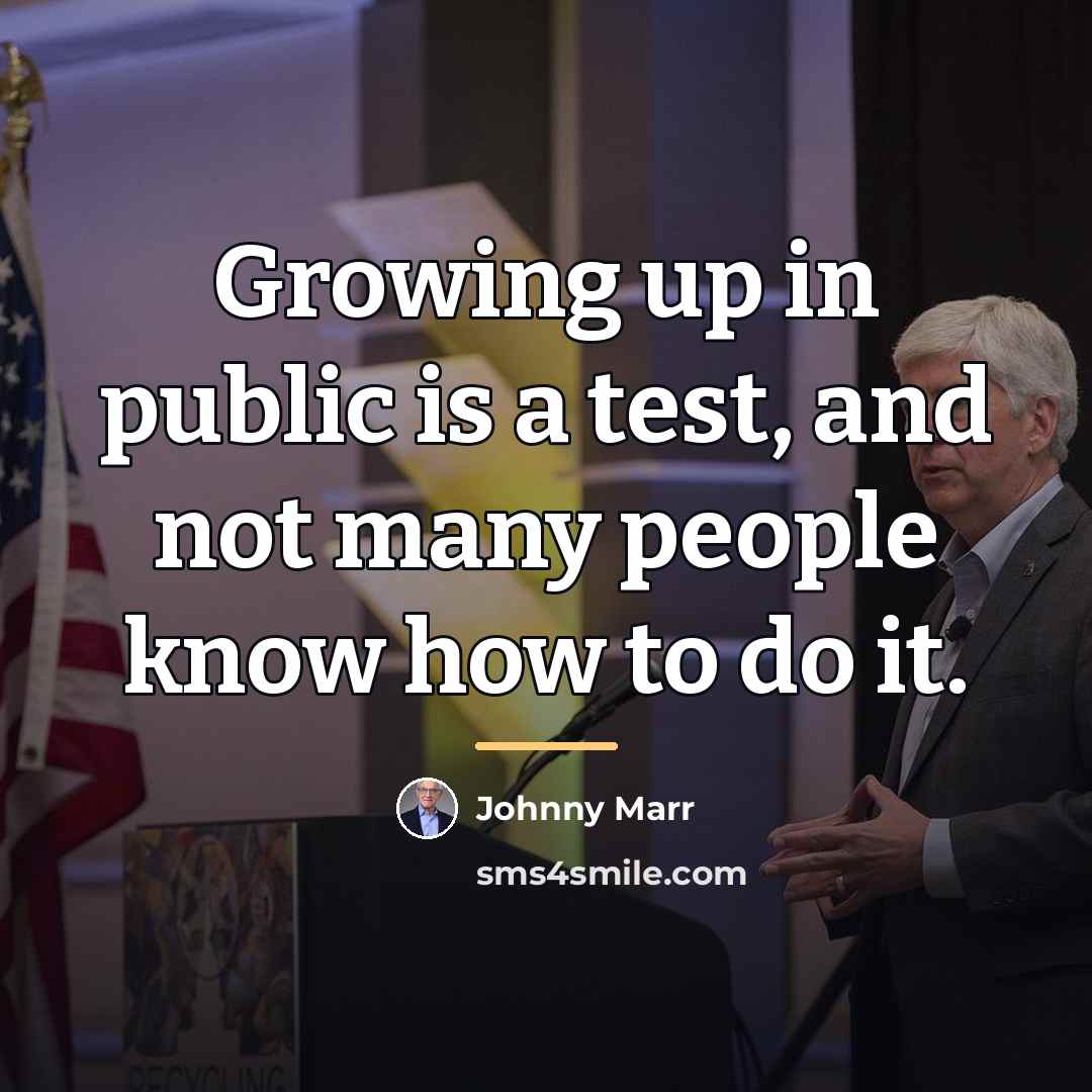 “Growing up in public is a test, and not many…” quote by Johnny Marr