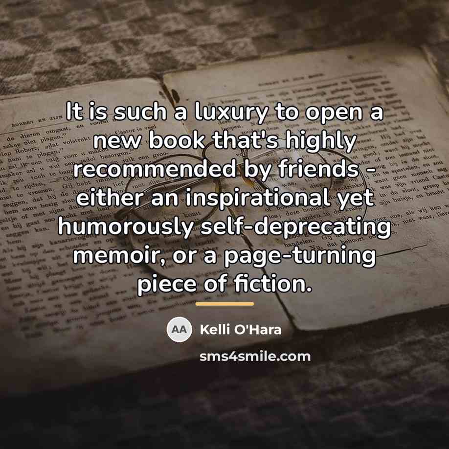 “It is such a luxury to open a new book…” quote by Kelli O'Hara