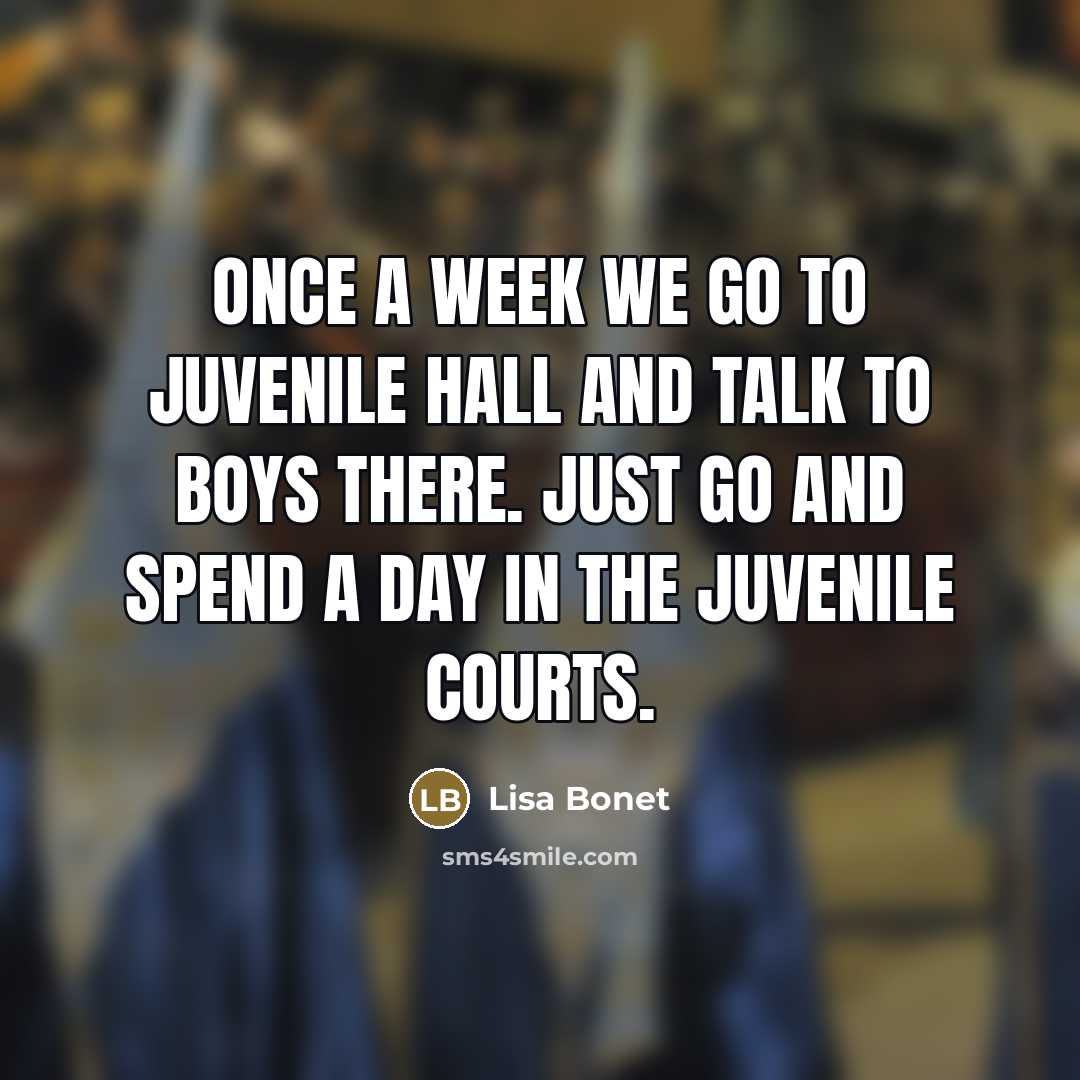 “Once a week we go to juvenile hall and talk…” quote by Lisa Bonet