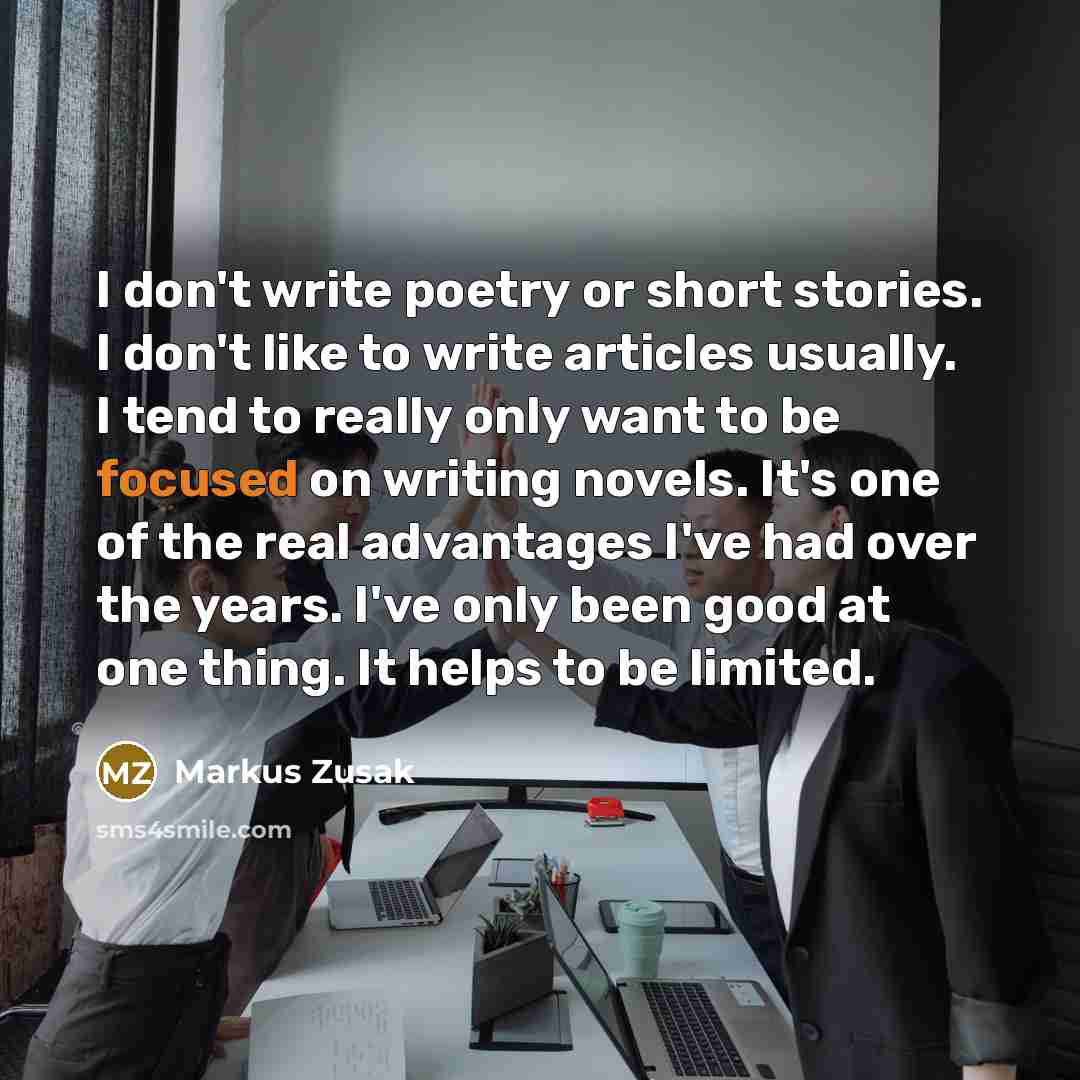 “I don't write poetry or short stories. I don't like…” quote by Markus Zusak