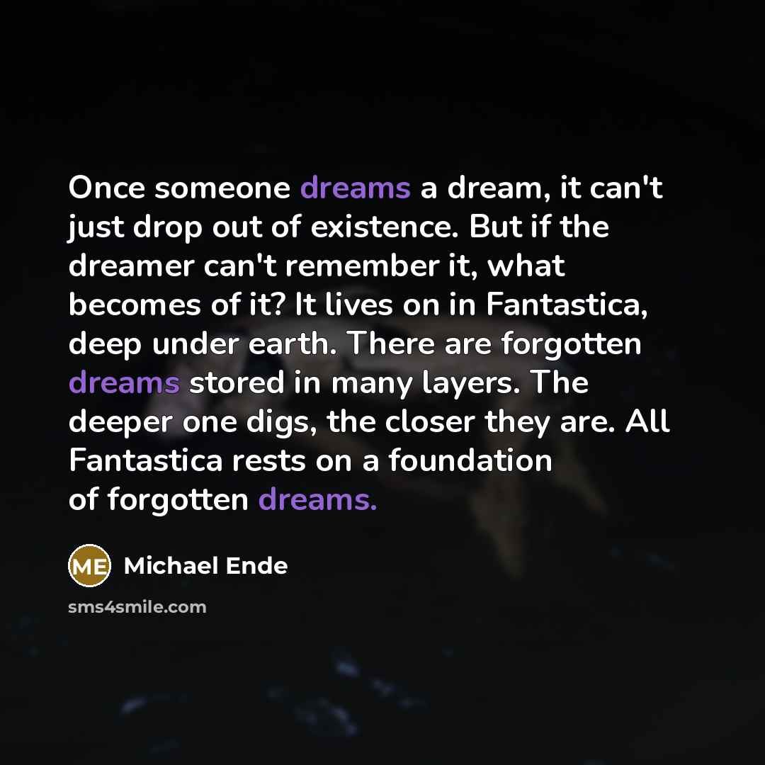 “Once someone dreams a dream, it can't just drop out…” quote by Michael Ende