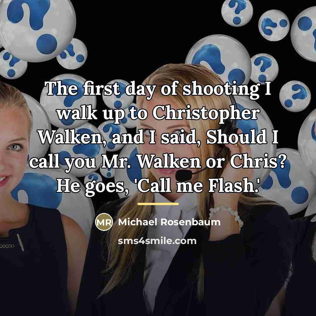 “The first day of shooting I walk up to Christopher…” quote by Michael Rosenbaum