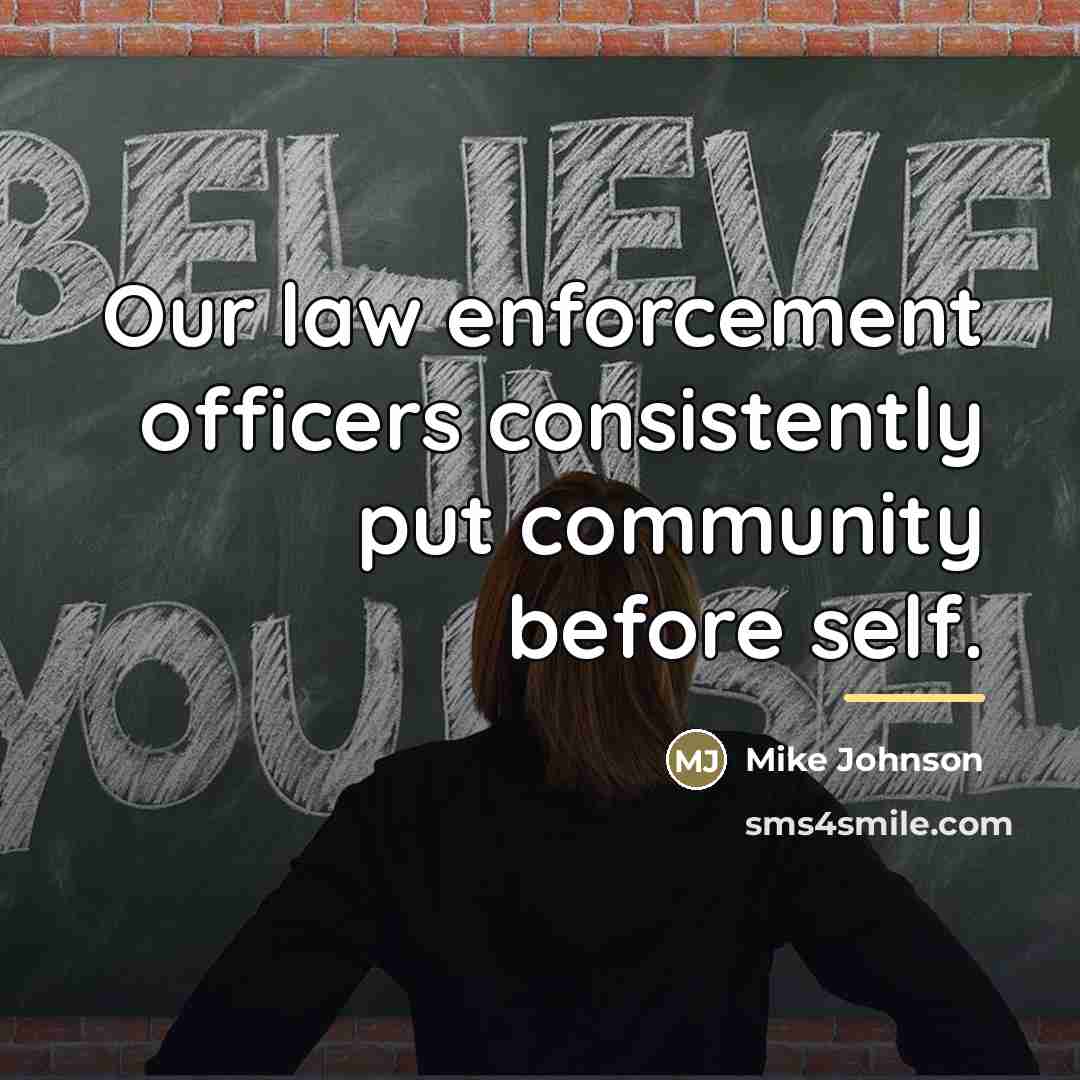 “Our law enforcement officers consistently put community before self.…” quote by Mike Johnson