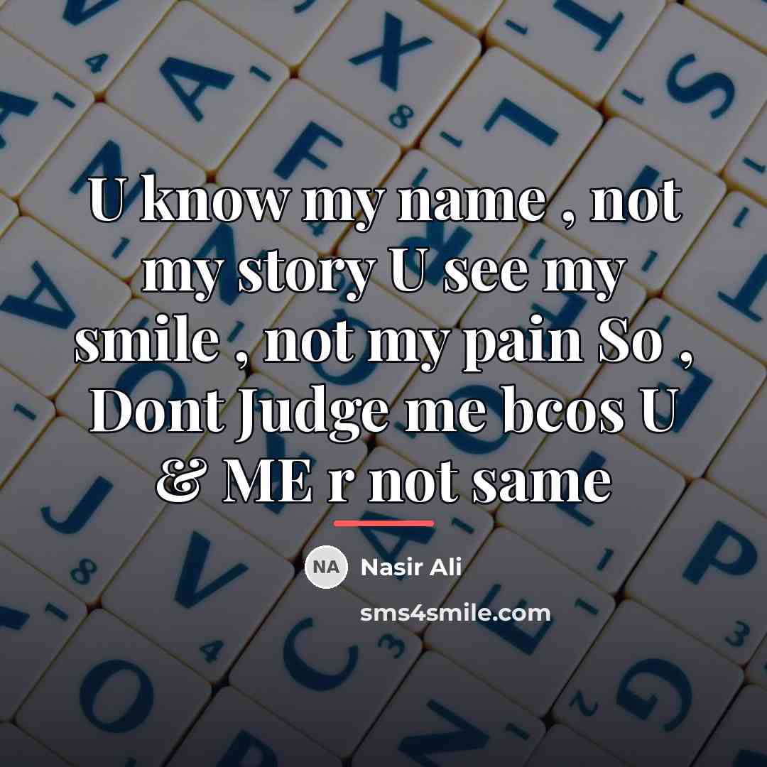 “U know my name , not my story U see…” quote by Nasir Ali