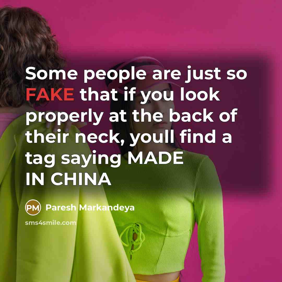 “Some people are just so FAKE that if you look…” quote by Paresh Markandeya