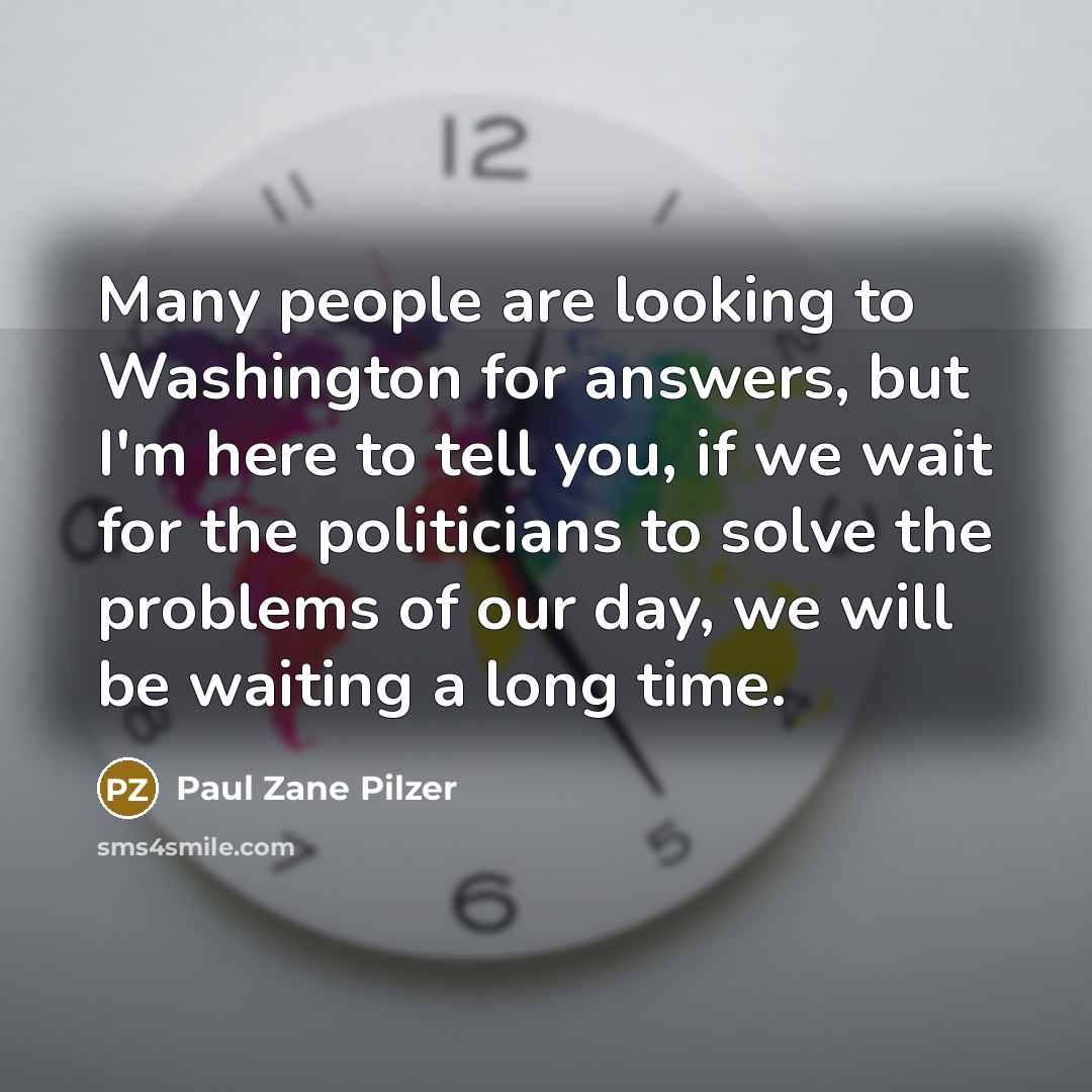 “Many people are looking to Washington for answers, but I'm…” quote by Paul Zane Pilzer