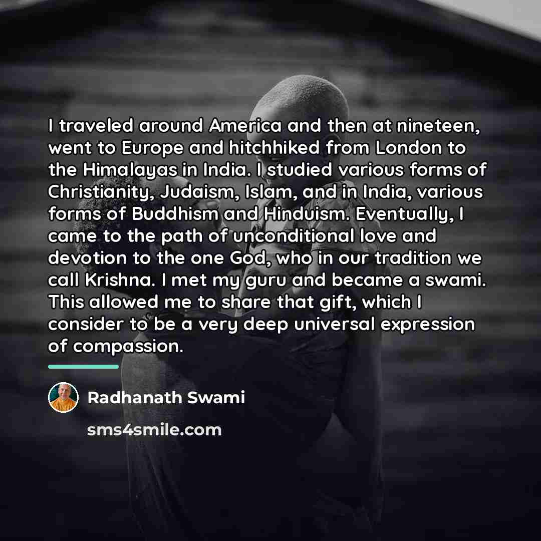 “I traveled around America and then at nineteen, went to…” quote by Radhanath Swami