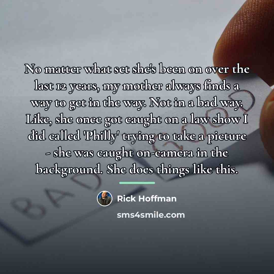 “No matter what set she's been on over the last…” quote by Rick Hoffman