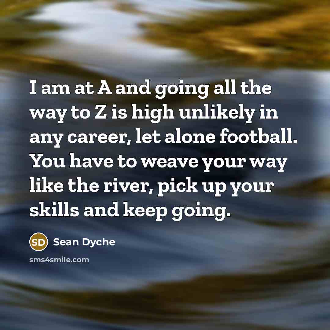 “I am at A and going all the way to…” quote by Sean Dyche