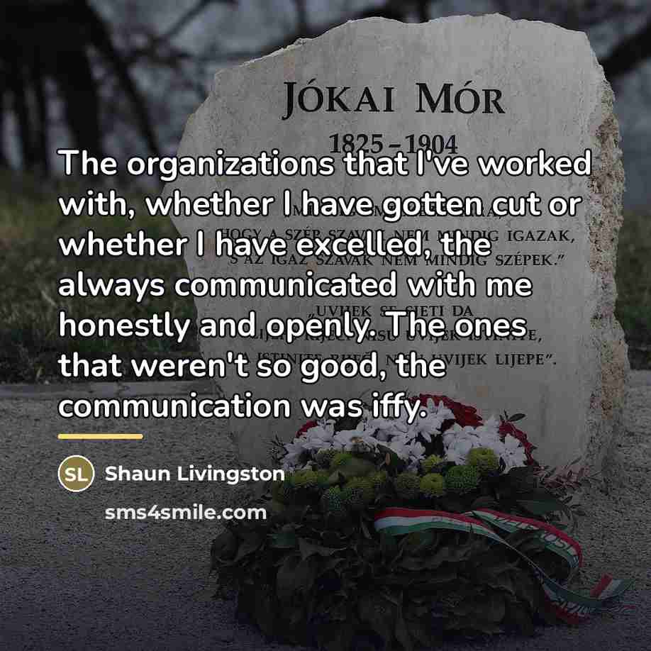 “The organizations that I've worked with, whether I have gotten…” quote by Shaun Livingston